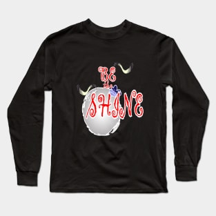 Be the shine bright Long Sleeve T-Shirt